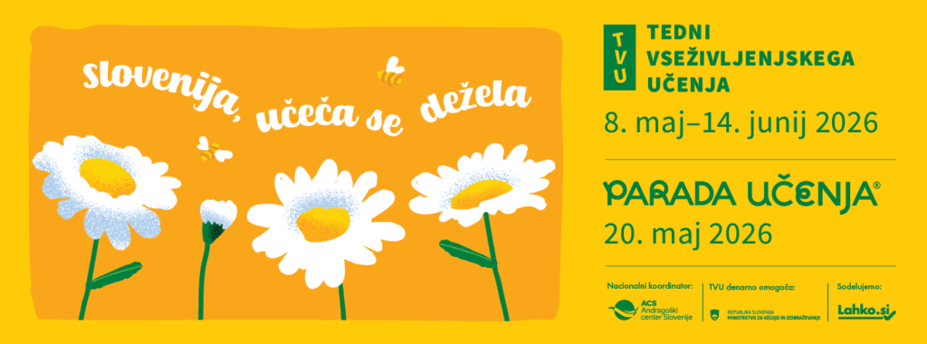 Rumena slika z tremi marjeticami na levi strani, na desni strani pa je zeleni besedilo, kjer piše teden vseživljenjskega učenja, parada učenja in datumi so navedeni.